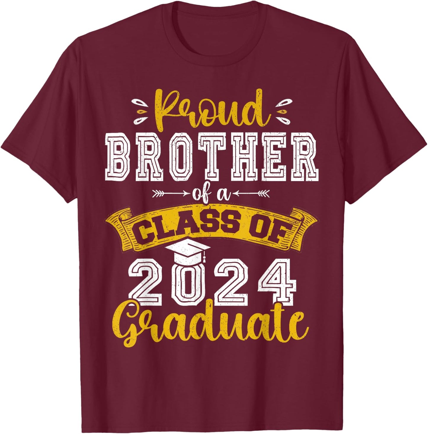 Proud Brother of a Class of 2024 Graduate funny Senior 2024 T-Shirt - T-Shirt | Maroon