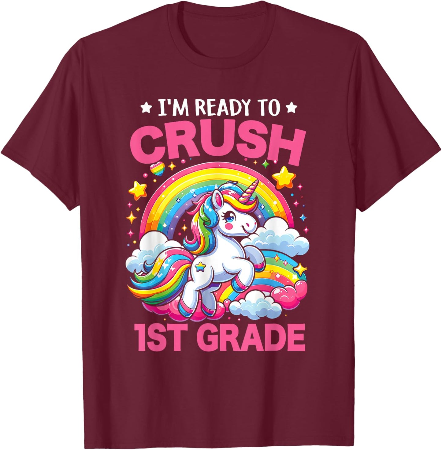 I'm Ready To Crush 1st Grade Unicorn Back To School Girls T-Shirt - T-Shirt | Maroon