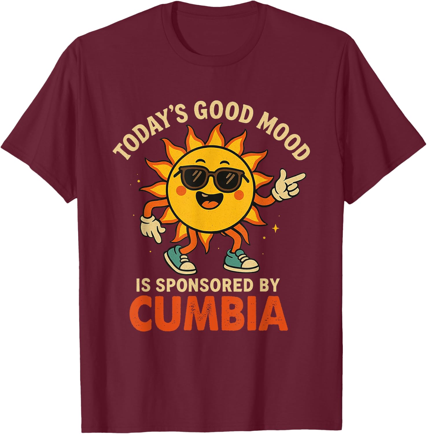 Today's Good Mood is Sponsored by Cumbia T-Shirt - T-Shirt | Maroon