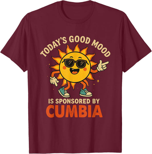 Today's Good Mood is Sponsored by Cumbia T-Shirt - T-Shirt | Maroon