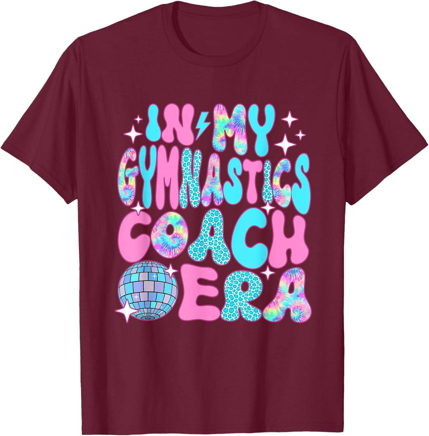 Disco In My Gymnastics Coach Era T-Shirt - T-Shirt | Maroon