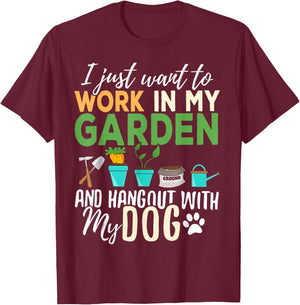 I Just Want To Work In My Garden And Hangout With My Dogs T-Shirt - T-Shirt | Maroon