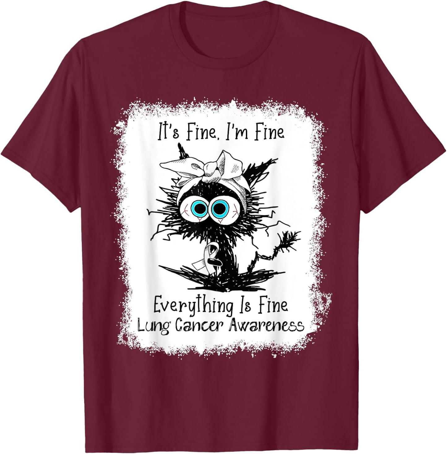 Funny Black Cat Its Fine I'm Fine Lung Cancer Bleached T-Shirt - T-Shirt | Maroon
