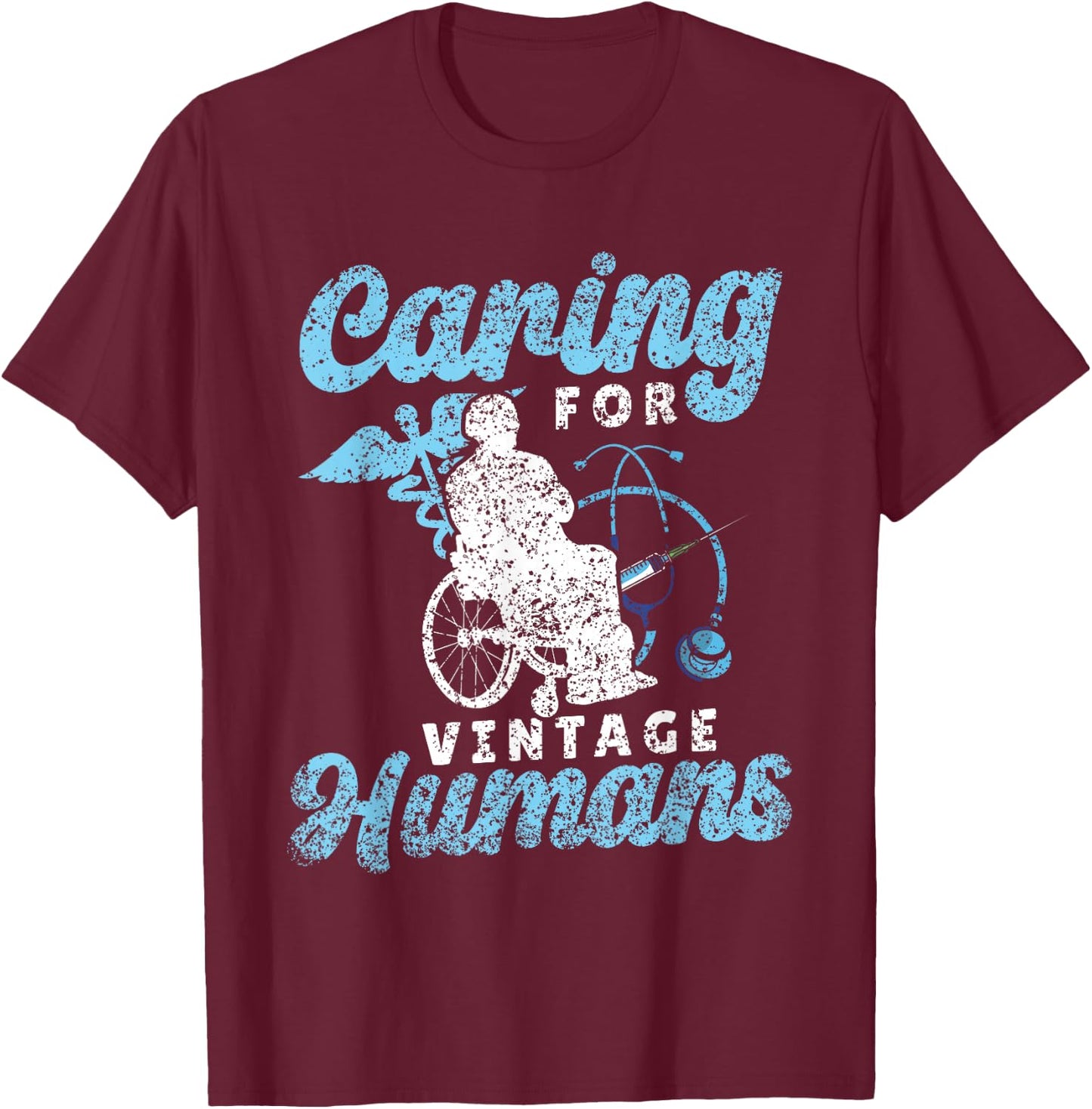 Caring For Vintage Humans Nursing Nurses Geriatric Nurse T-Shirt - T-Shirt | Maroon