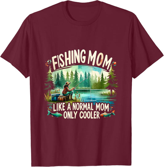 Fishing Mom Like A Normal Mom, Only Cooler Fisherman Mom T-Shirt - T-Shirt | Maroon