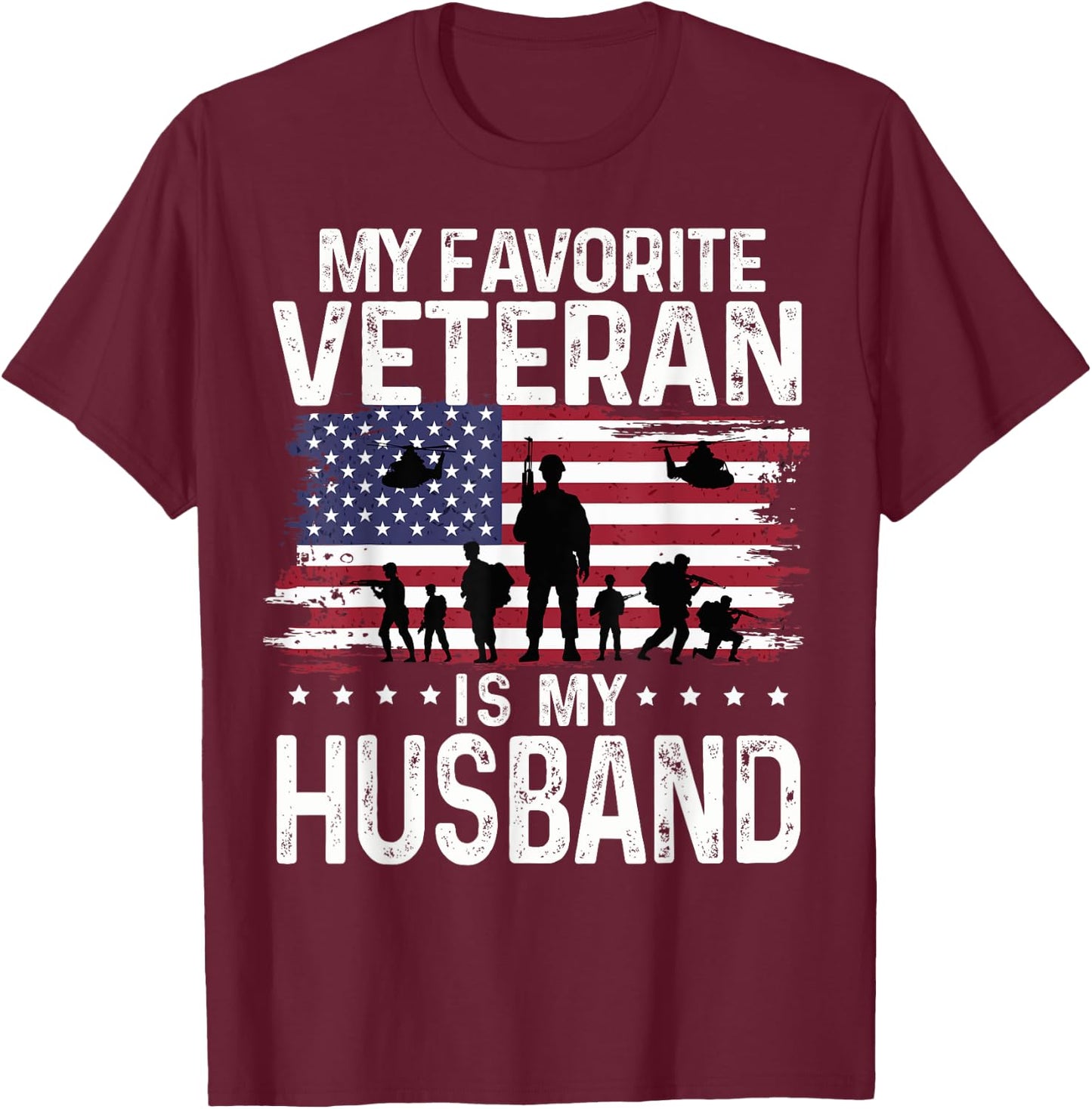 My Favorite Veteran Is My Husband Shirts Themed Military T-Shirt - T-Shirt | Maroon