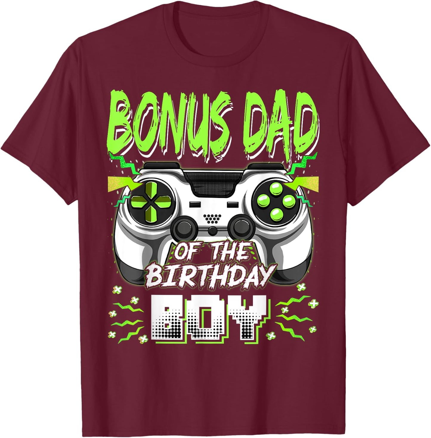 Bonus Dad Of The Birthday Boy Video Game Bday Party T-Shirt - T-Shirt | Maroon