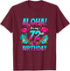 Aloha 72nd Birthday Flamingo Hawaii 72 Years Old Women T-Shirt - T-Shirt | Maroon