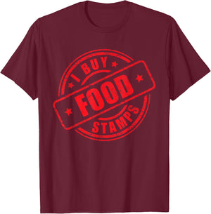 Funny I Buy Food Stamps Coupon Joke Humor Grocery Gag T-Shirt - T-Shirt | Maroon