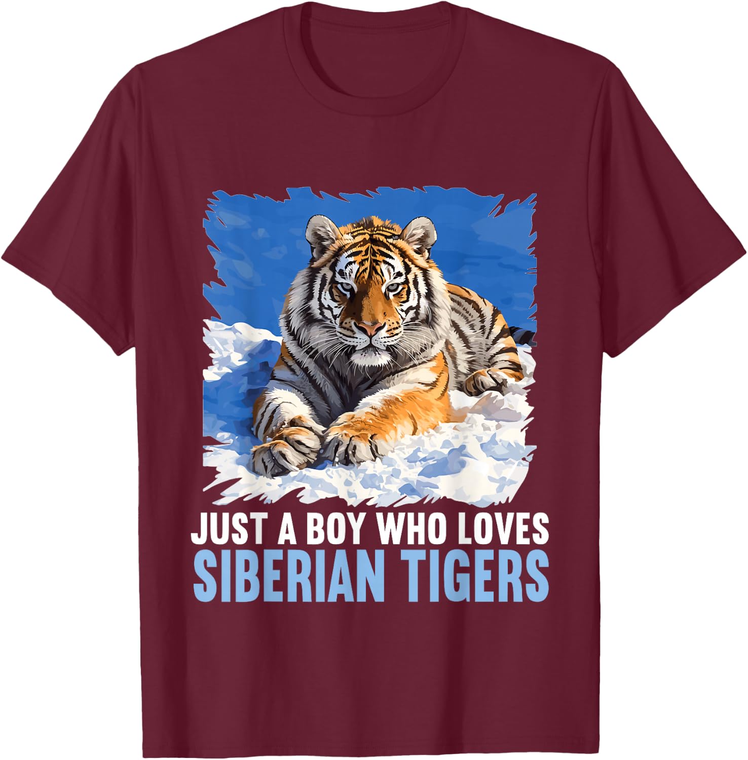 Just a Boy who loves Siberian Tigers Siberian Tiger T-Shirt - T-Shirt | Maroon