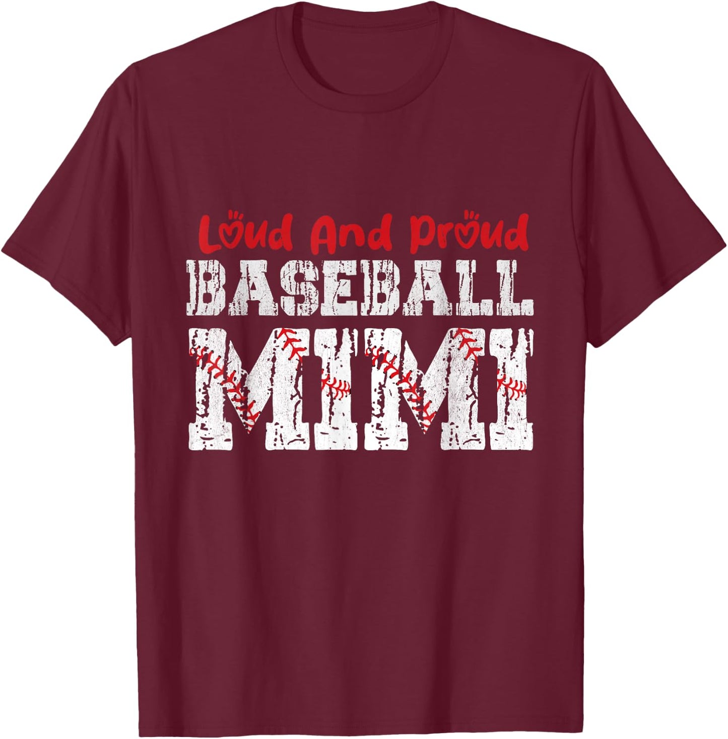 Loud And Proud Baseball Mimi Funny Baseball Mom Heart T-Shirt - T-Shirt | Maroon