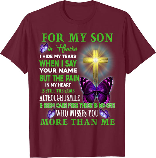 For My Son In Heaven I Hide My Tears When I Say Your Name T-Shirt - T-Shirt | Maroon