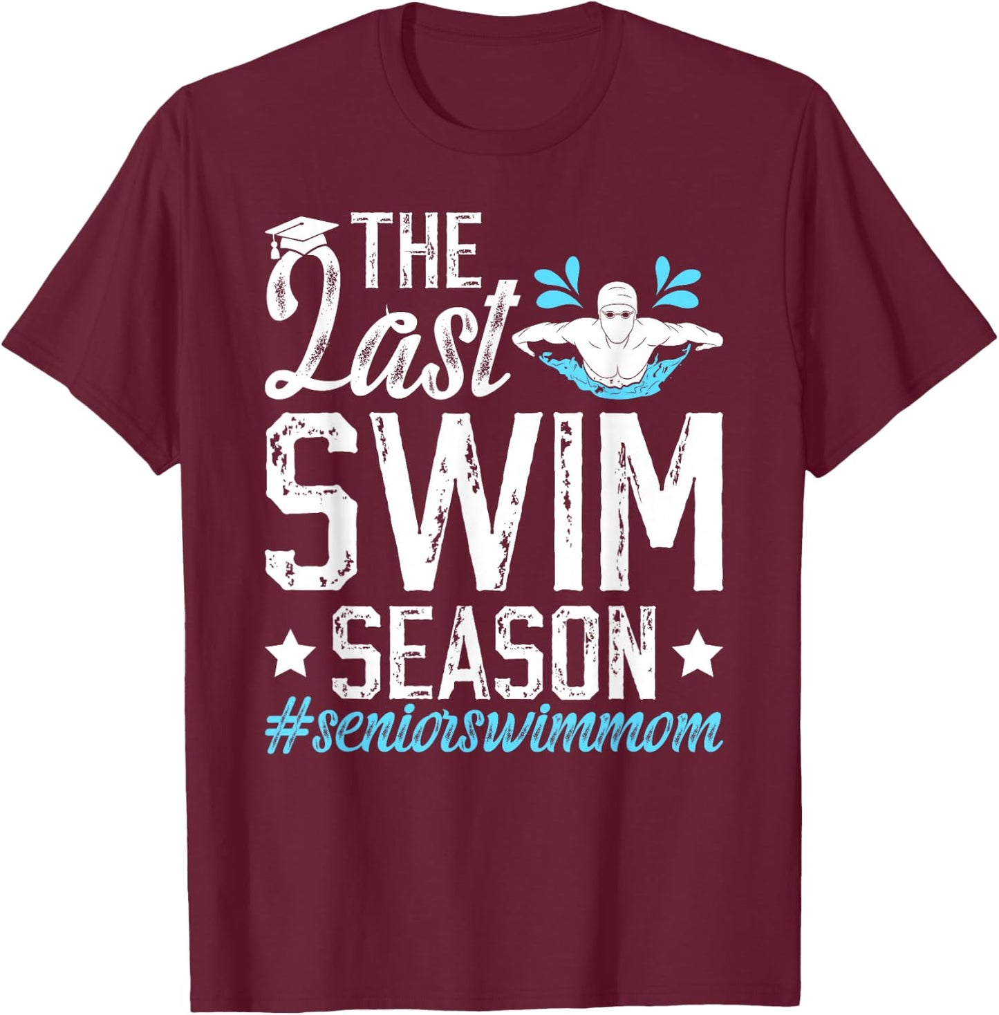 Last Swim Season Swim Senior Mom Swimming Senior Mama T-Shirt - T-Shirt | Maroon