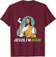 Je-sus I'm High I'm Telling Dad Funny Jesus Christ Weed love T-Shirt - T-Shirt | Maroon