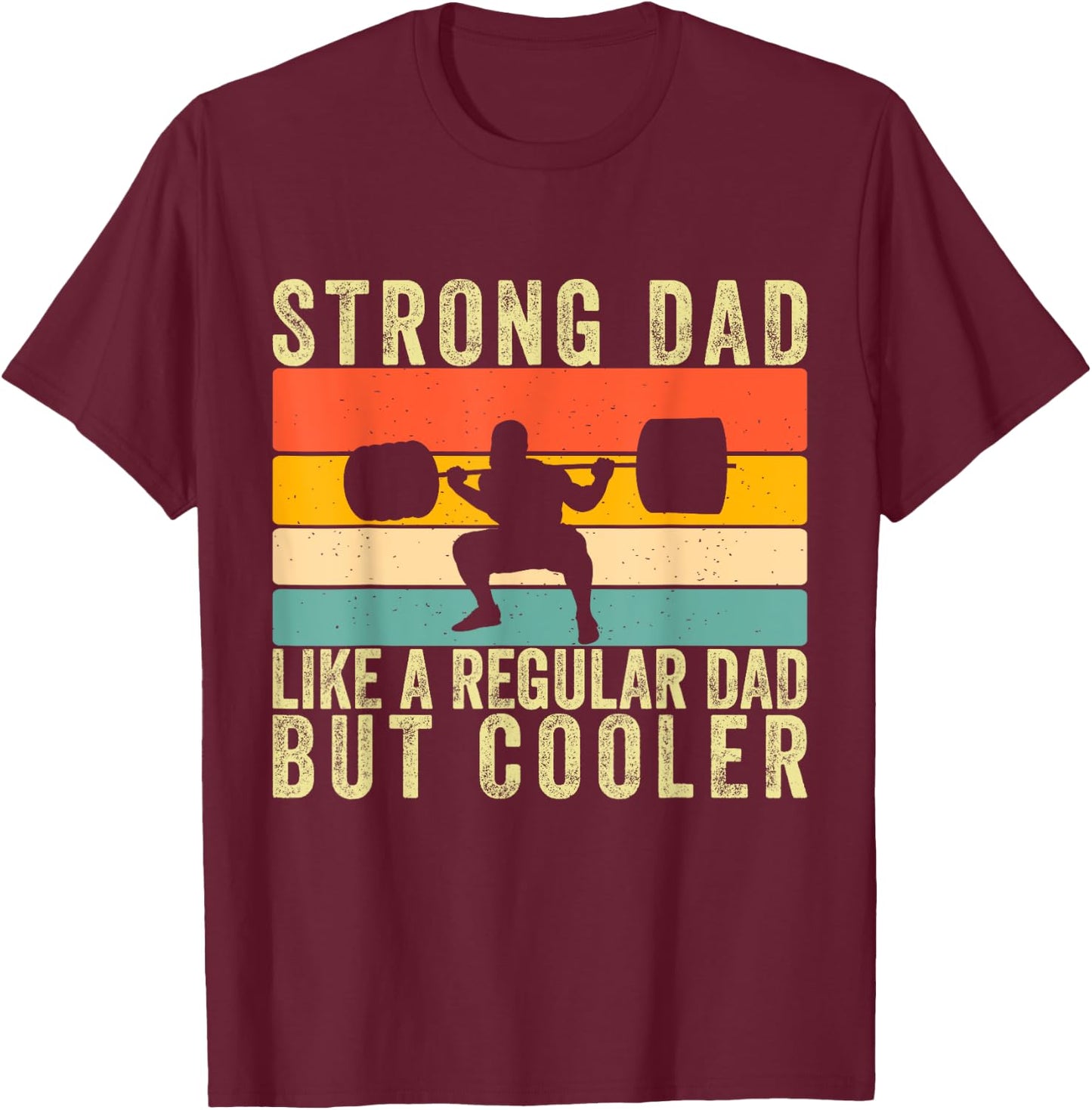 Strong Dad Workout Father Day For Weight Lifting Dad T-Shirt - T-Shirt | Maroon