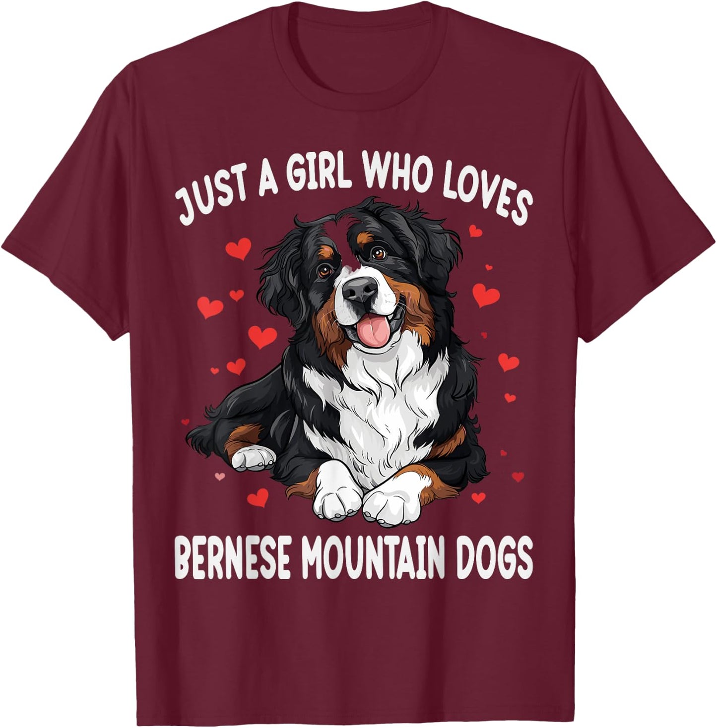 Just a Girl Who Loves Bernese Mountain Berner Dog Lover T-Shirt - T-Shirt | Maroon