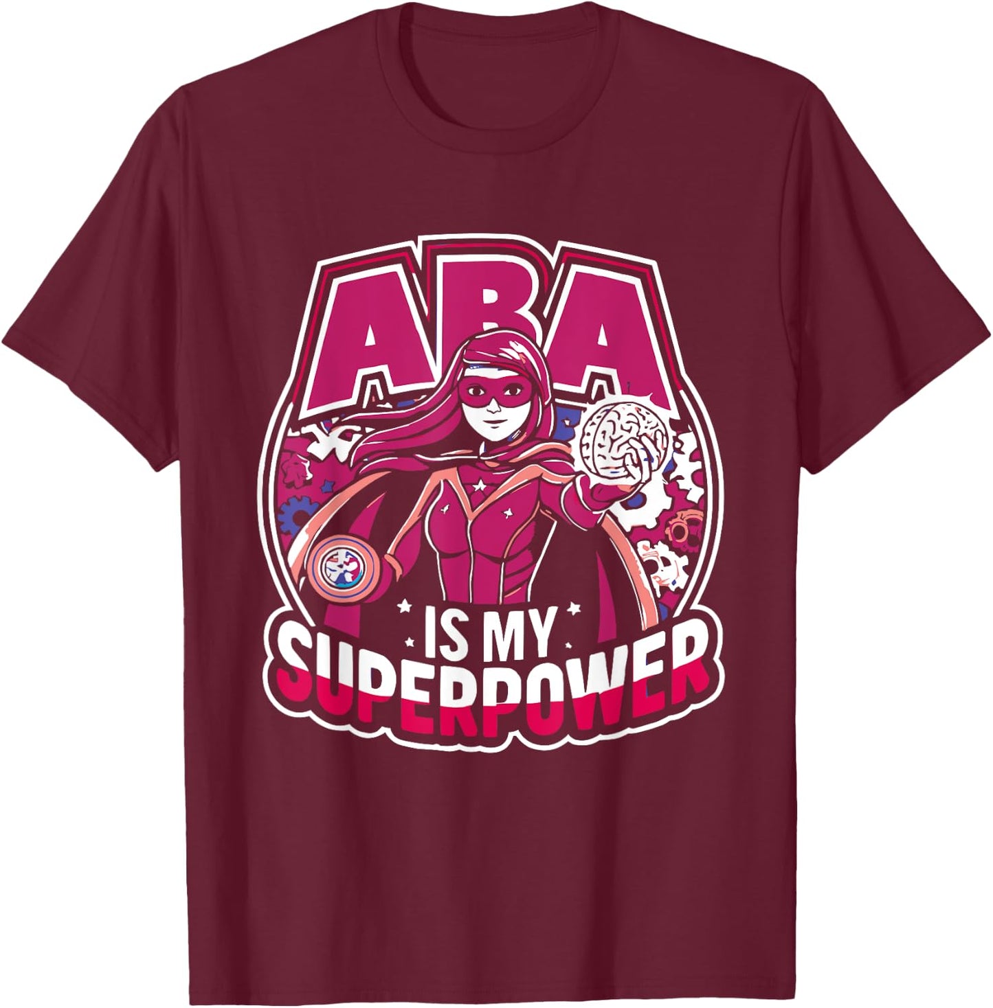 Applied Behavior Analysis Behavior Analyst ABA Therapist T-Shirt - T-Shirt | Maroon