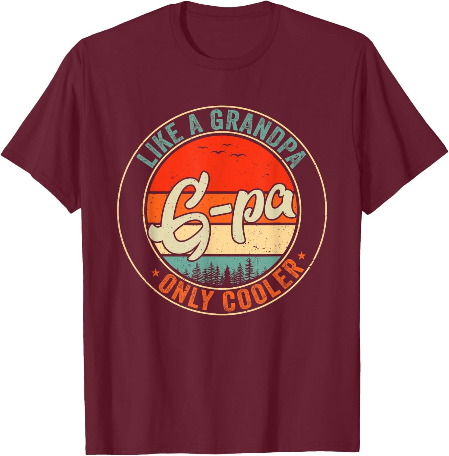 G-pa Like A Grandpa Only Cooler Retro Father's Day Men T-Shirt - T-Shirt | Maroon