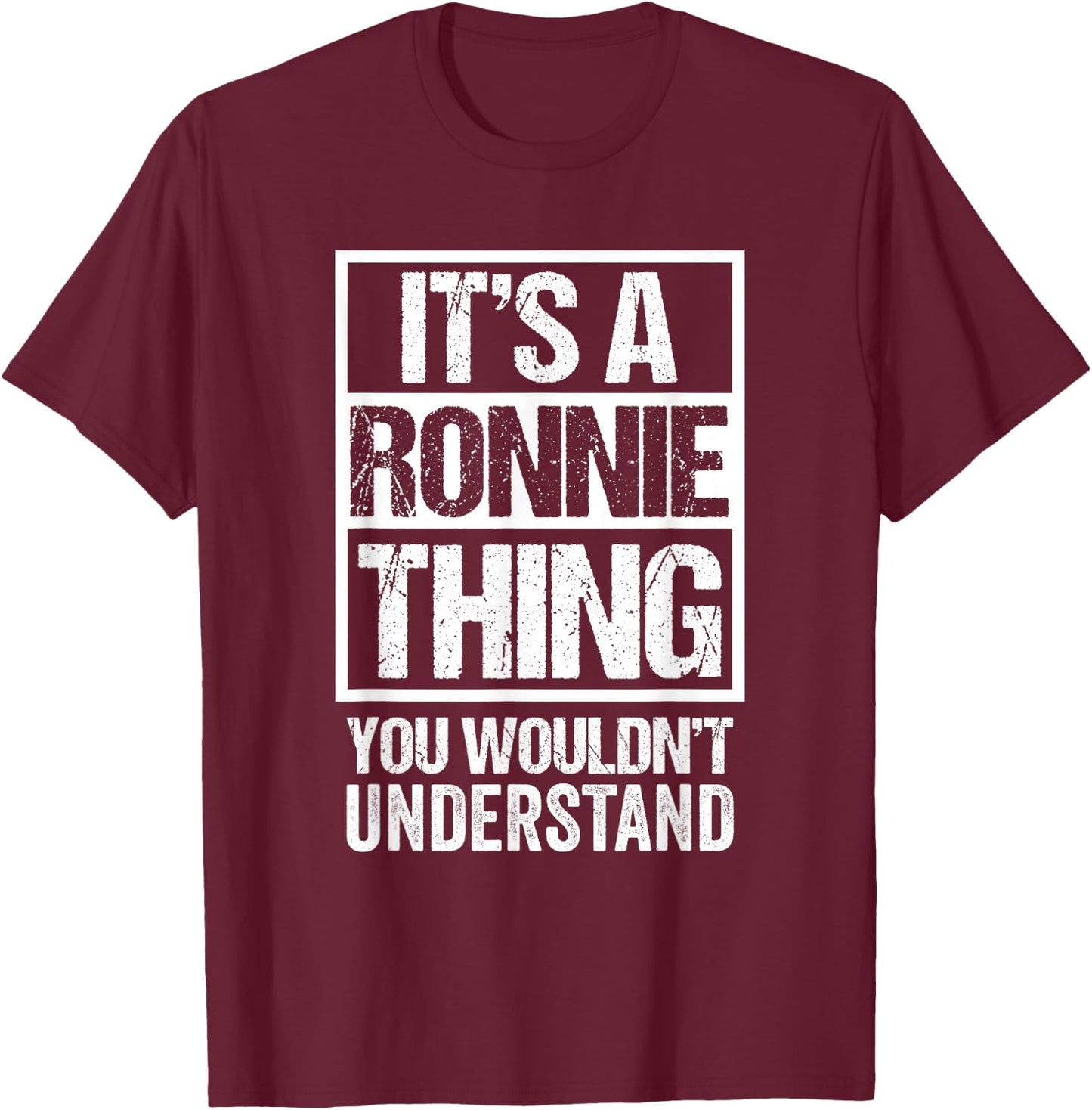 It's A Ronnie Thing You Wouldn't Understand T-Shirt - T-Shirt | Maroon