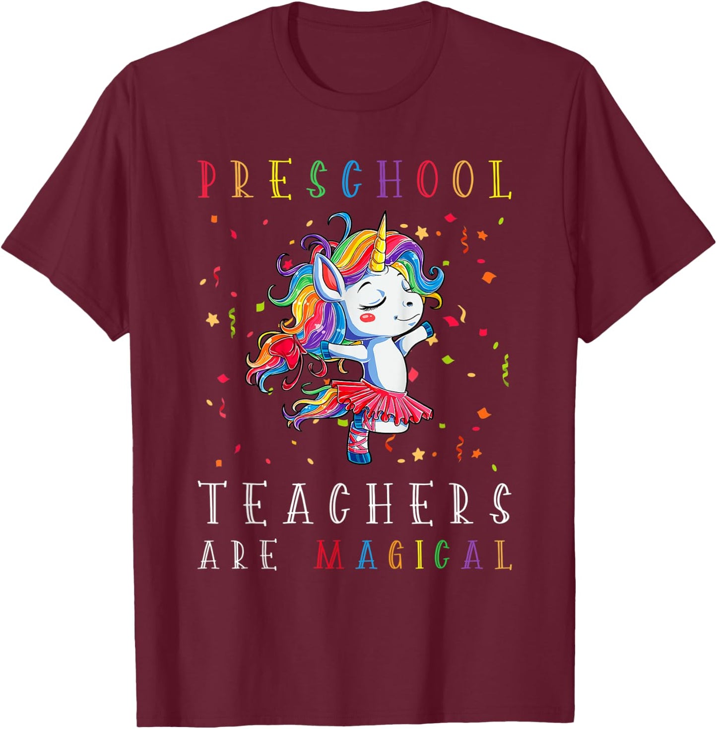 Preschool Teachers Are Magical Unicorn Lover Back To School T-Shirt - T-Shirt | Maroon