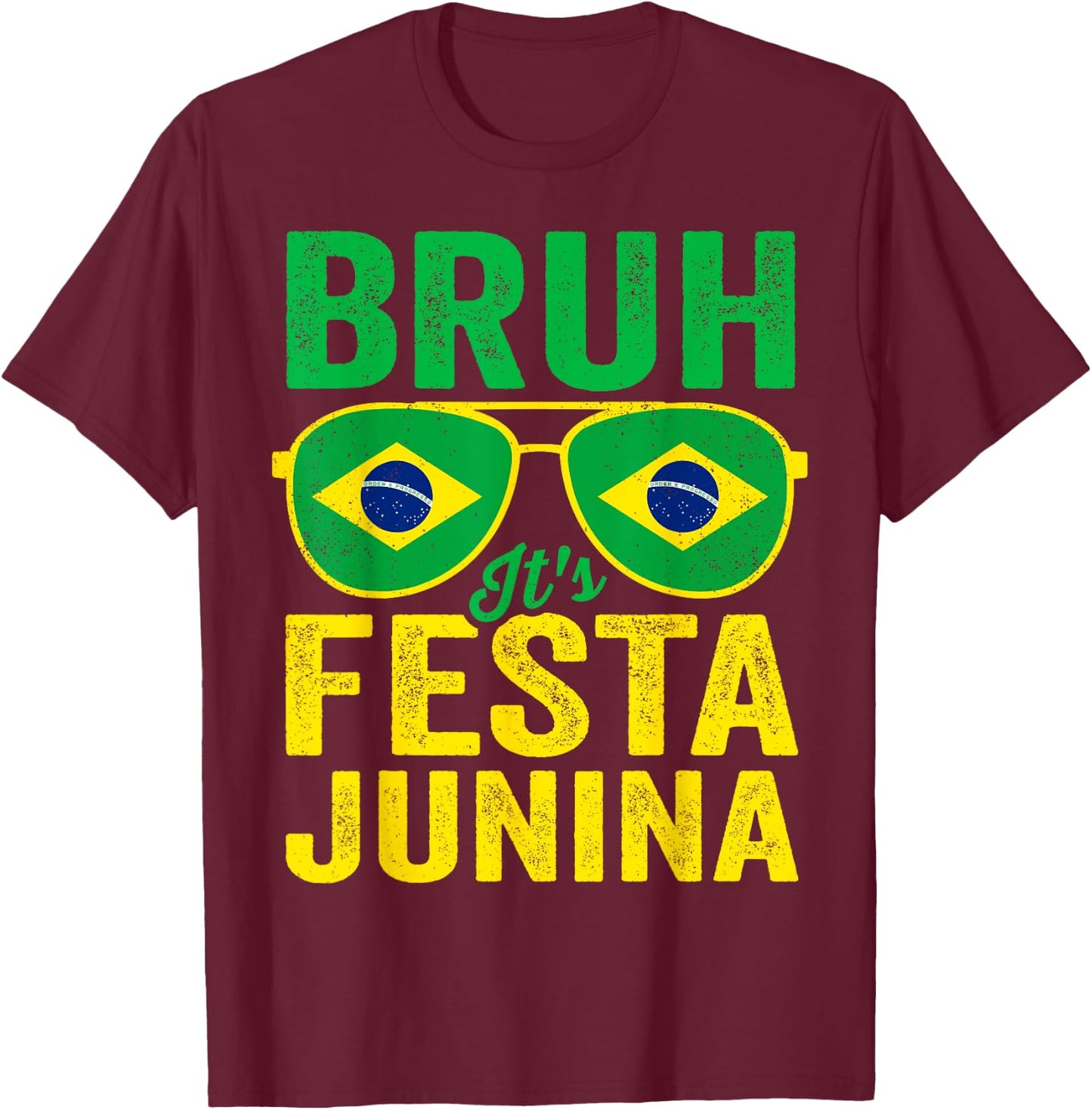 Bruh It's Festa Junina 2025 Funny Brazilian Festival Brasil T-Shirt - T-Shirt | Maroon