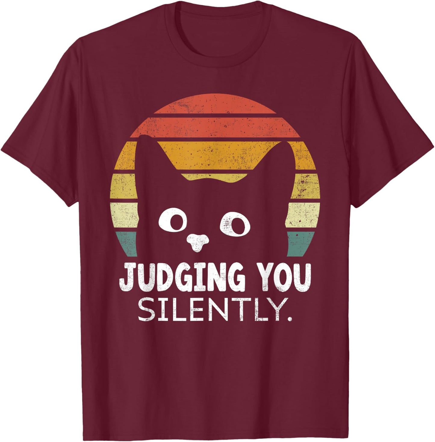 Funny Black Cat Judging You Silently Sarcastic Saying T-Shirt - T-Shirt | Maroon