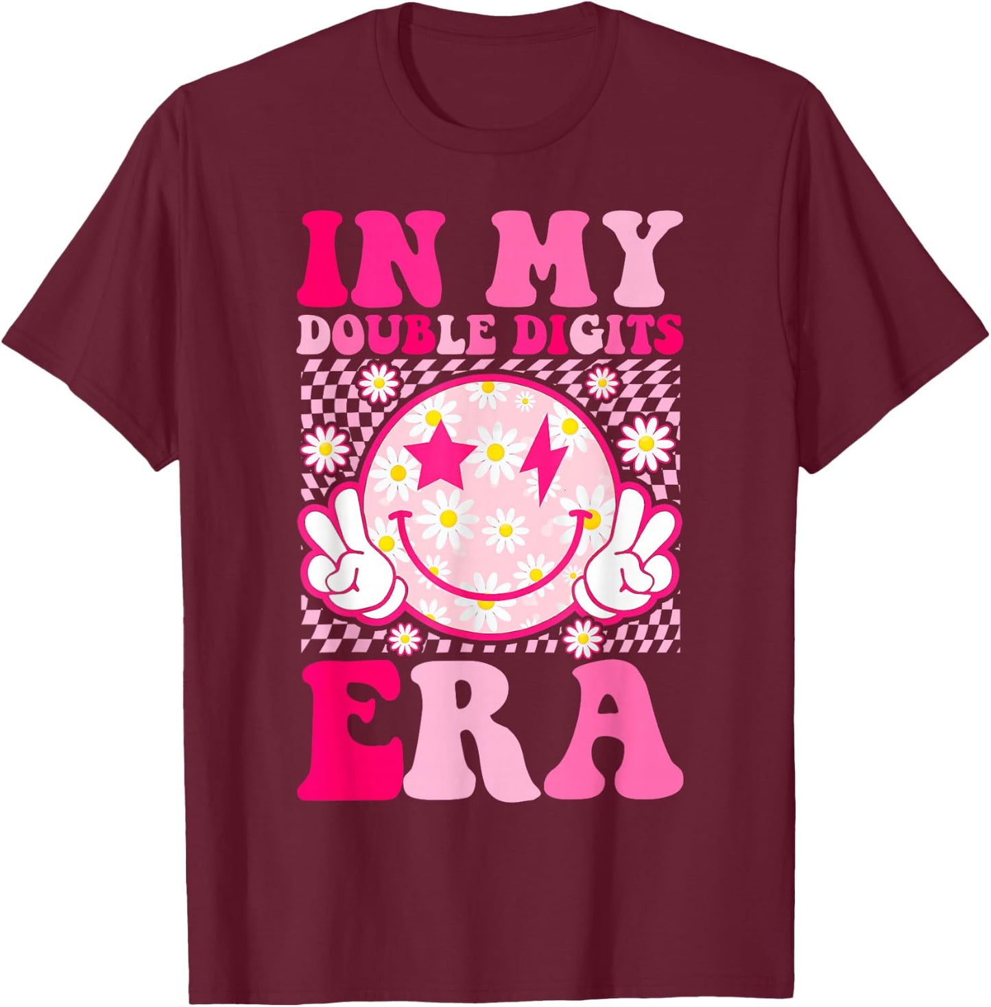 Birthday Happy Face Girls In My Double Digits Era T-Shirt - T-Shirt | Maroon