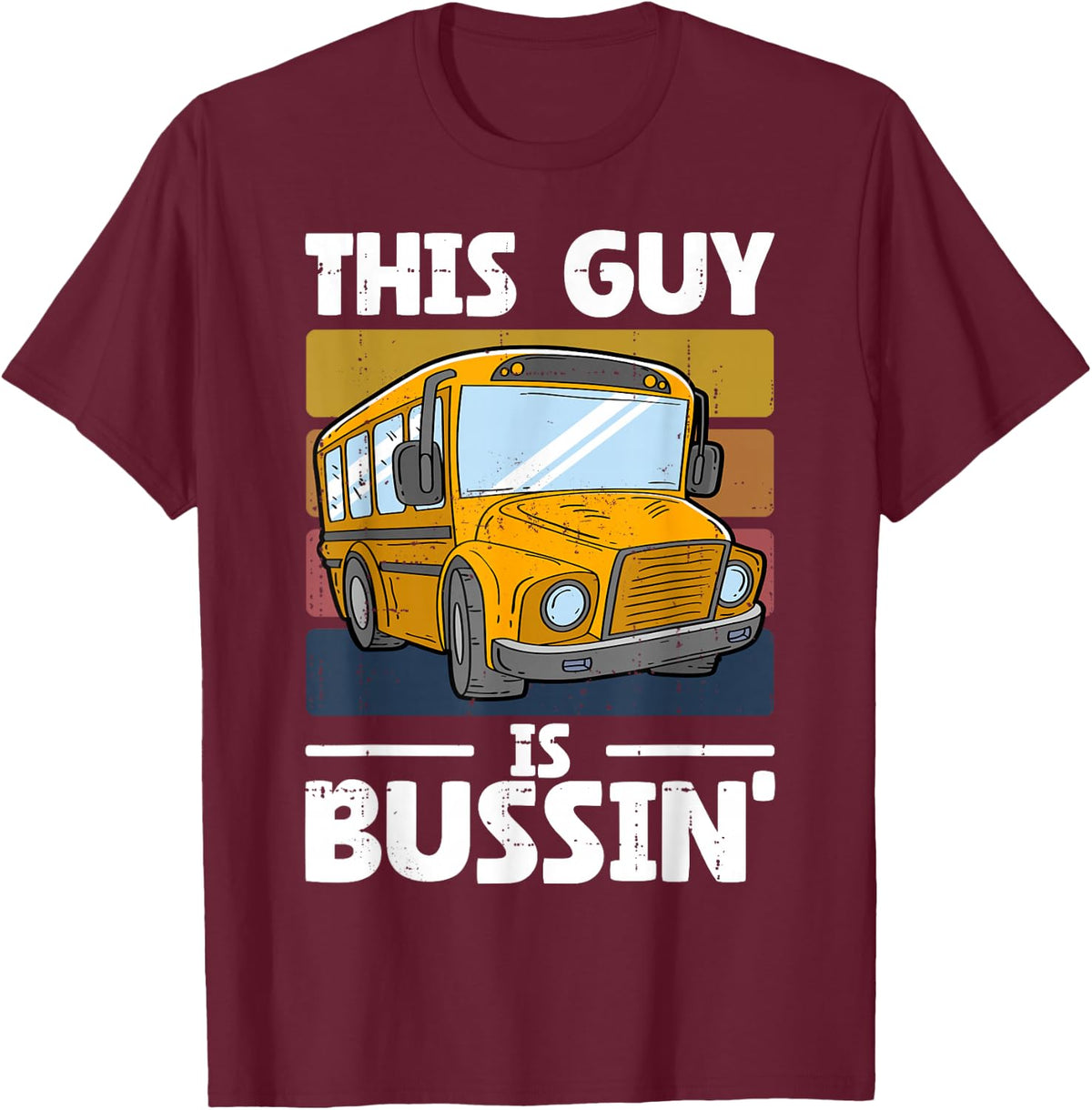 This Guy is Bussin' Funny School Bus Driver Men T-Shirt - T-Shirt | Maroon