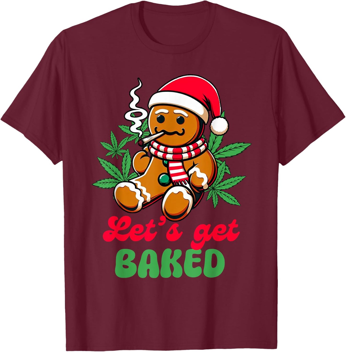 Christmas Xmas Cannabis Weed Lover Smoking Let's Get Baked T-Shirt - T-Shirt | Maroon