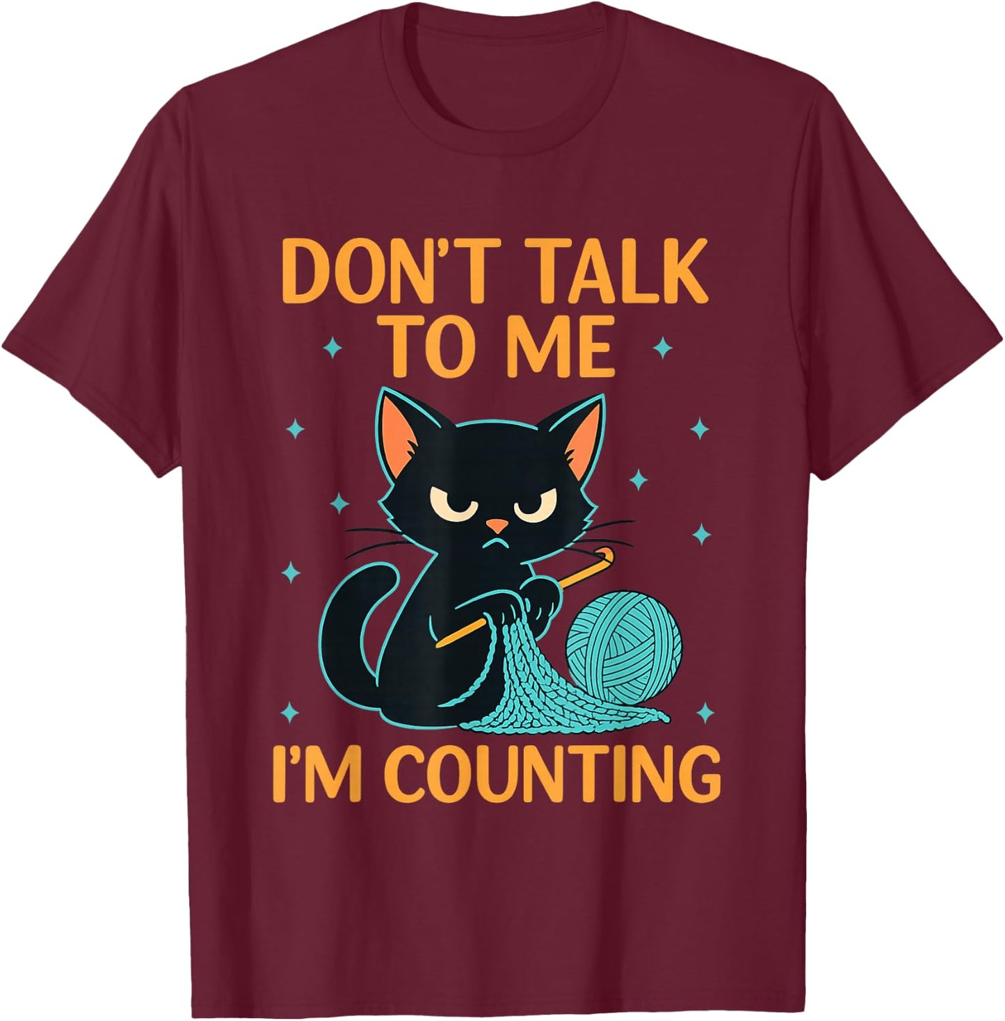 Crochet Cat Counting Stitches Design Humor T-Shirt - T-Shirt | Maroon