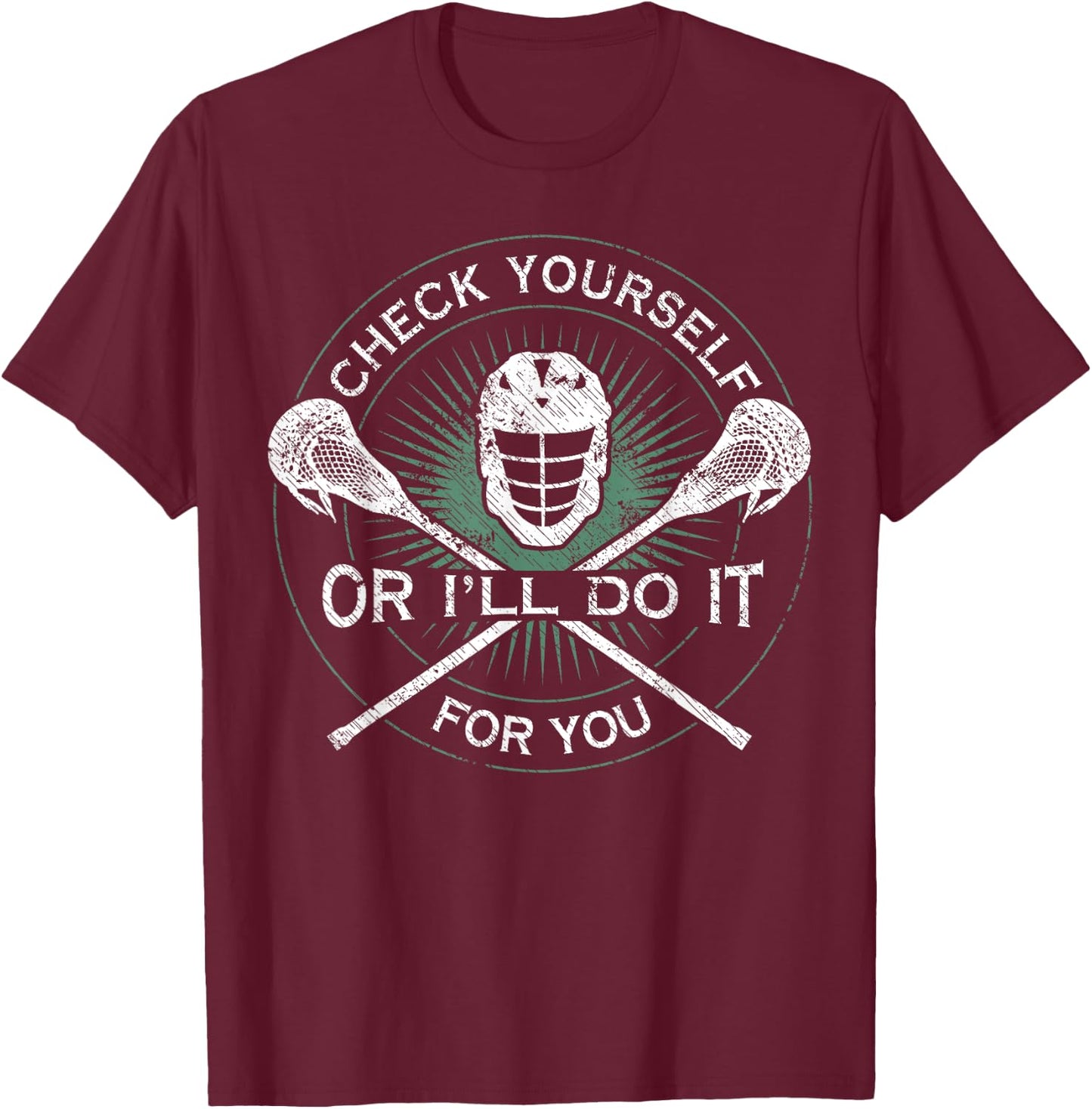 Lacrosse Teen Boy Man Check Yourself Or I'll Do It For You T-Shirt - T-Shirt | Maroon