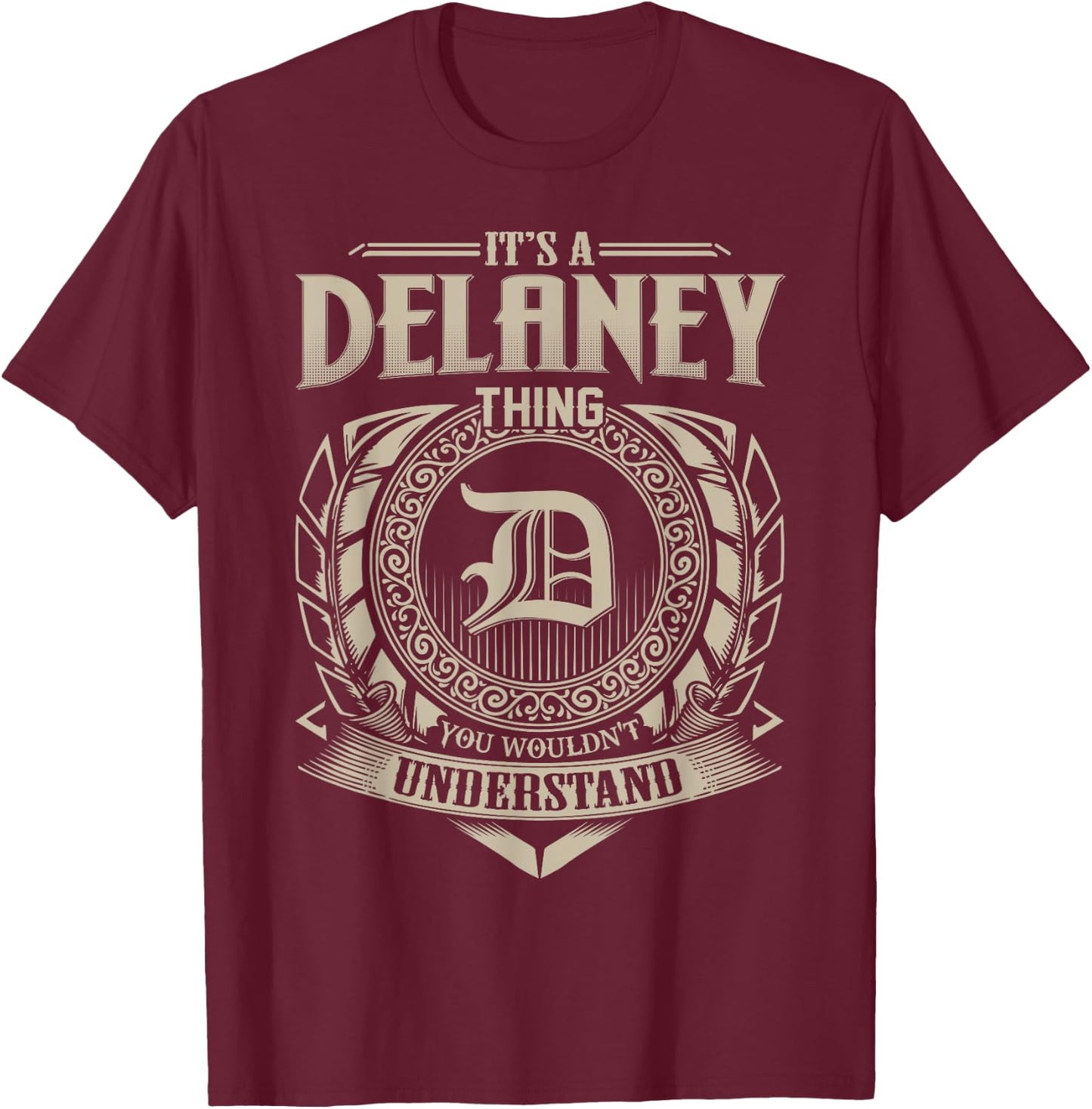 It's A DELANEY Thing You Wouldn't Understand Name Vintage T-Shirt - T-Shirt | Maroon