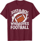 Just A Boy Who Loves Football American Football Boys Kids T-Shirt - T-Shirt | Maroon