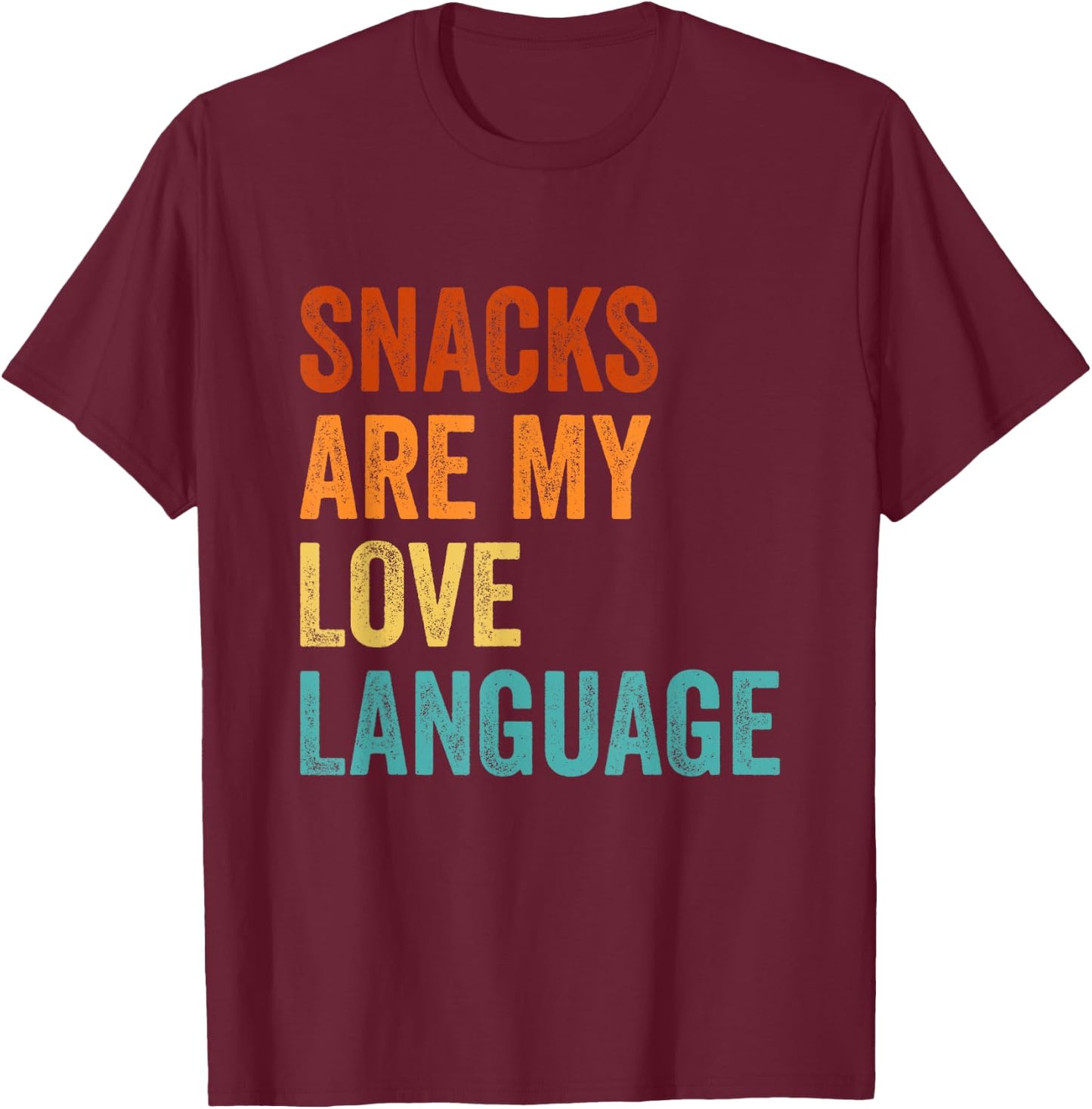 Snacks Are My Love Language T-Shirt - T-Shirt | Maroon