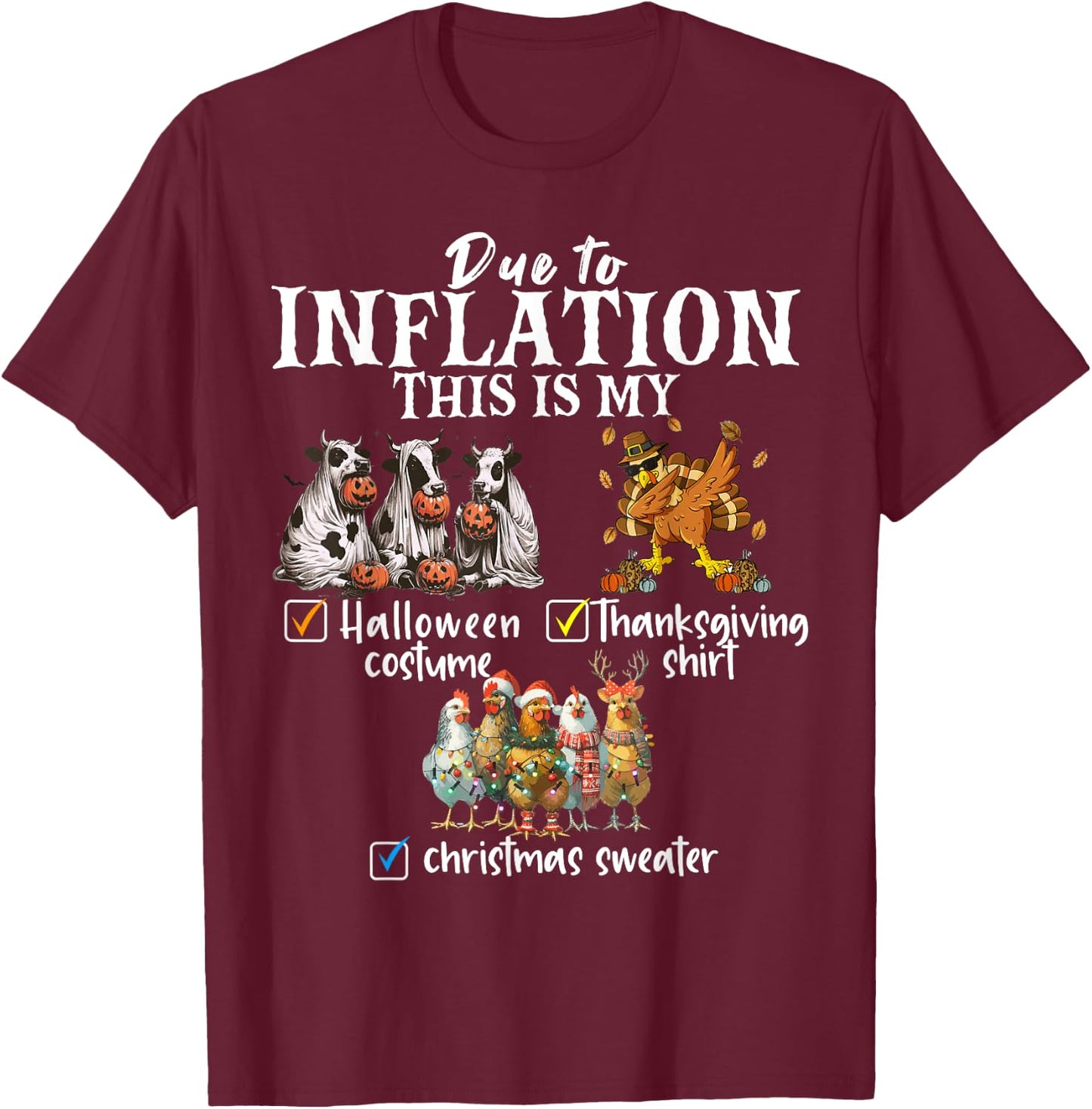 Due To Inflation This Is My Halloween Thanksgiving Xmas T-Shirt - T-Shirt | Maroon