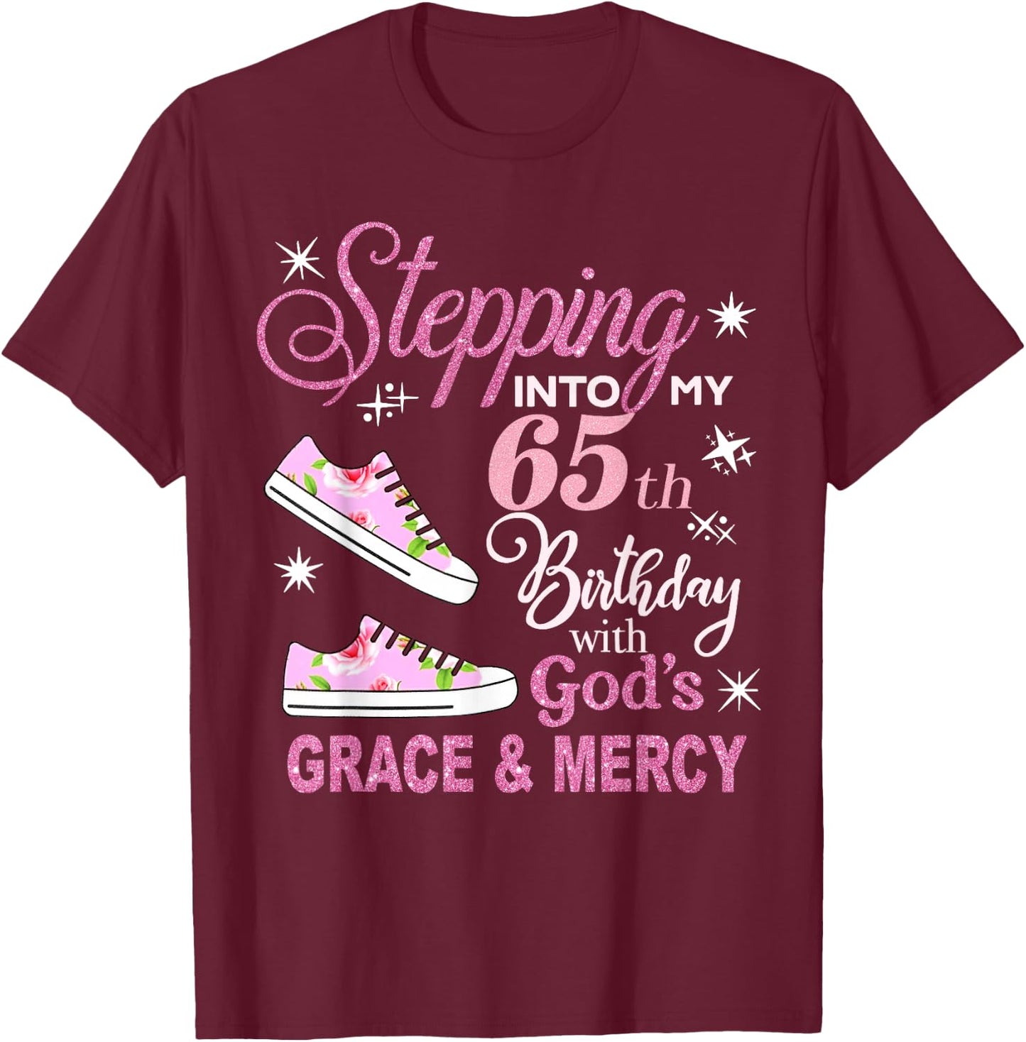 Stepping into my 65th Birthday with God's Grace & Mercy T-Shirt - T-Shirt | Maroon