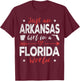 Just An Arkansas Girl In A Florida World T-Shirt - T-Shirt | Maroon