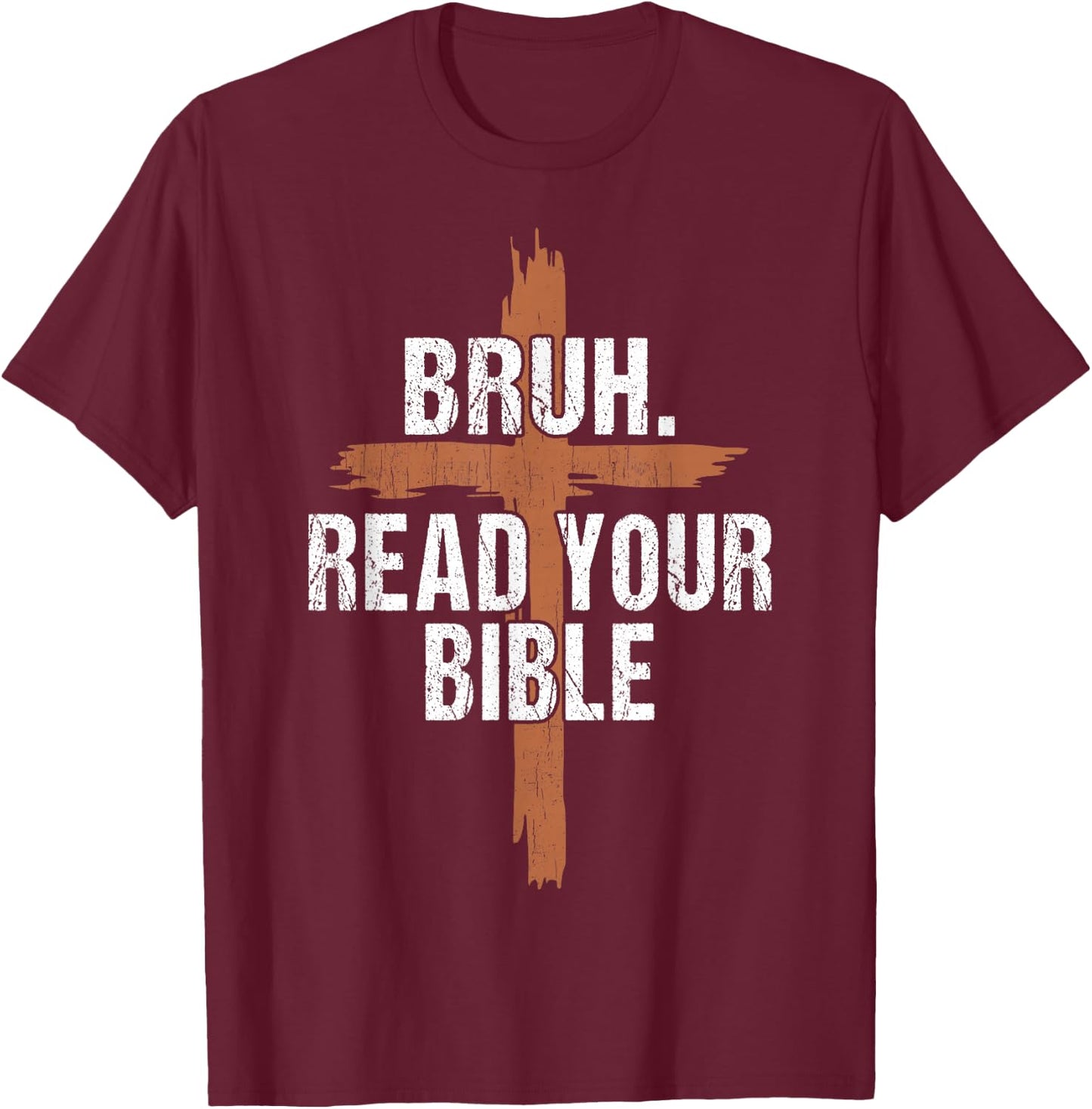 Men Bruh Read Your Bible Dad Boy Funny Christian Religious T-Shirt - T-Shirt | Maroon