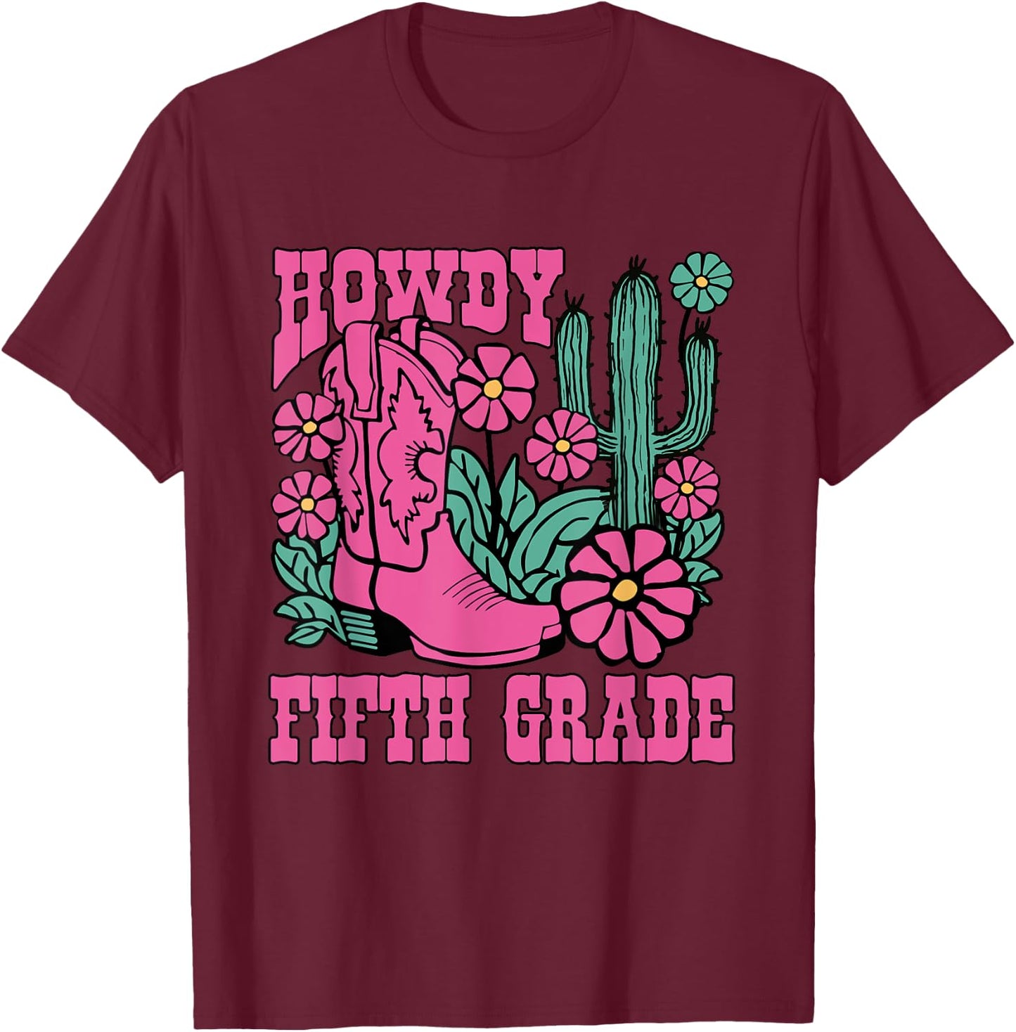Howdy Fifth Grade Back To School Teacher Students Men Women Kids T-Shirt - T-Shirt | Maroon