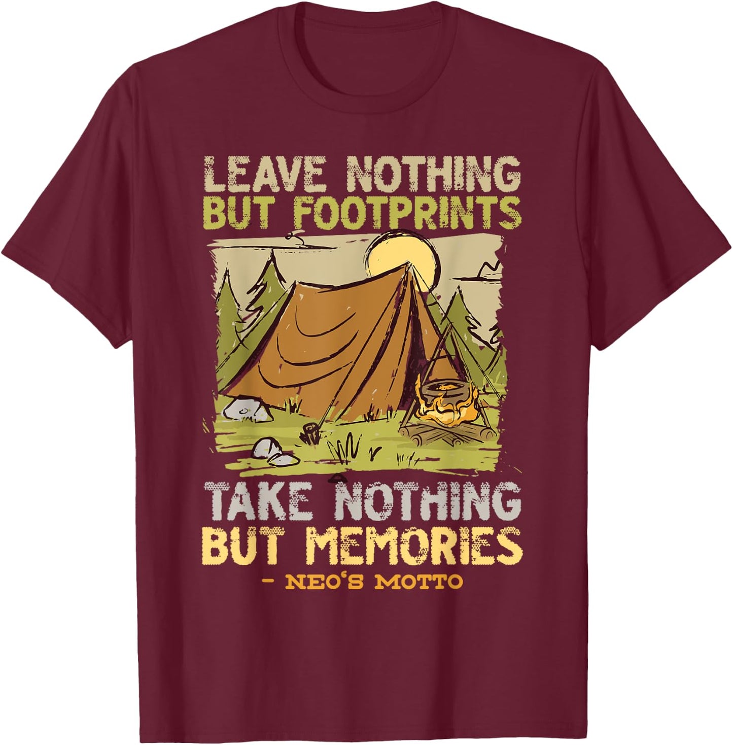 Take Nothing But Memories Neo Motto Tent Camping Hobby T-Shirt - T-Shirt | Maroon