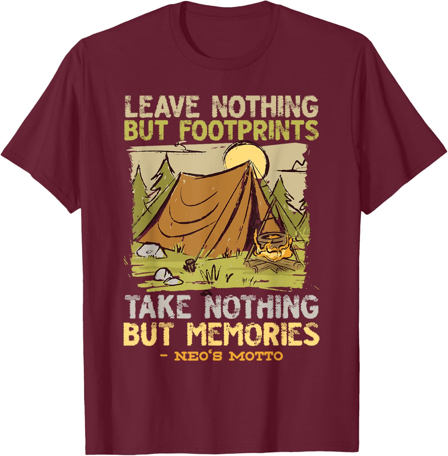 Take Nothing But Memories Neo Motto Tent Camping Hobby T-Shirt - T-Shirt | Maroon