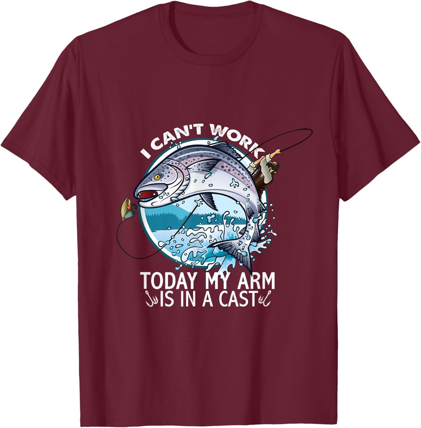 I Can't Work Today My Arm Is In A Cast T-Shirt - T-Shirt | Maroon
