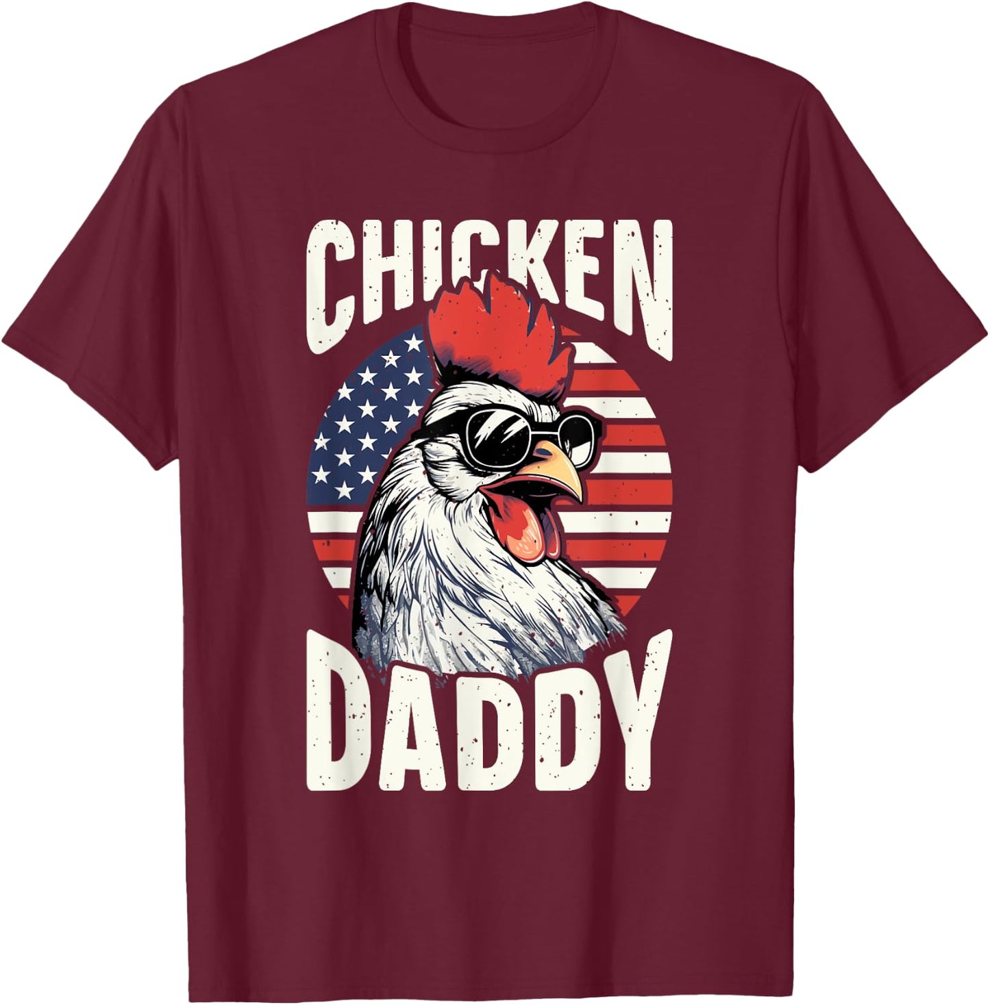 Patriotic Chicken Daddy - Chicken coop American rooster T-Shirt - T-Shirt | Maroon