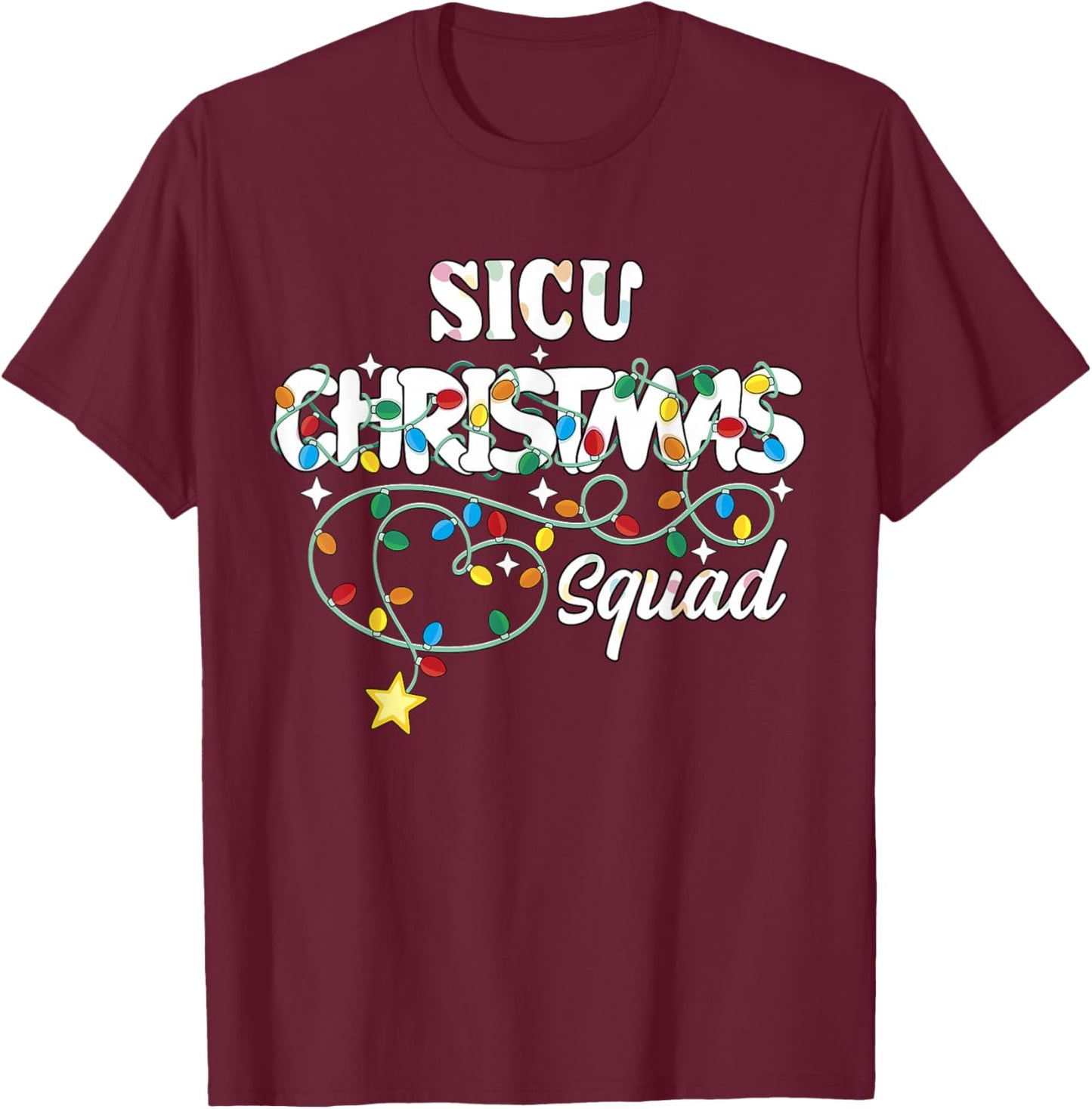 SICU Christmas Squad CNA NP Surgical ICU Nurse Techs T-Shirt - T-Shirt | Maroon