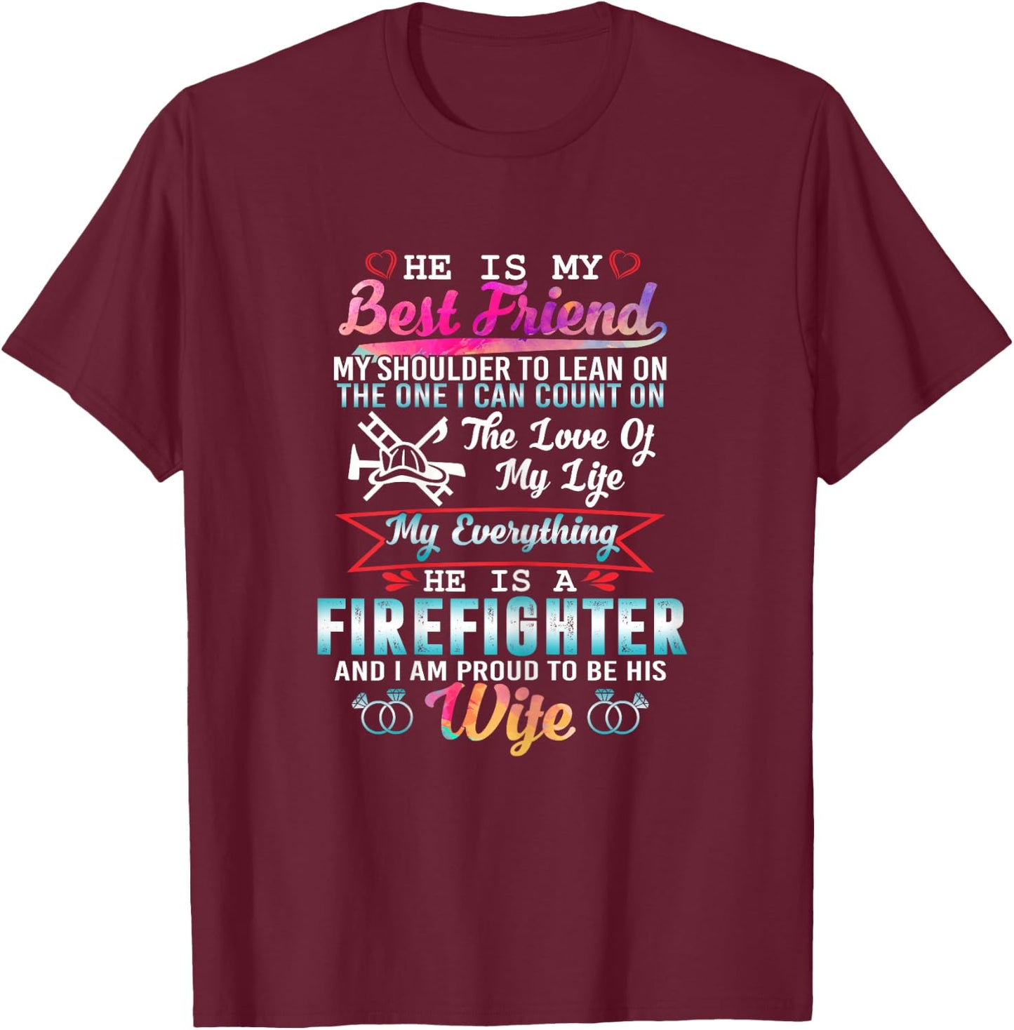 My Husband Is A Firefighter And I Am Proud To Be His Wife T-Shirt - T-Shirt | Maroon