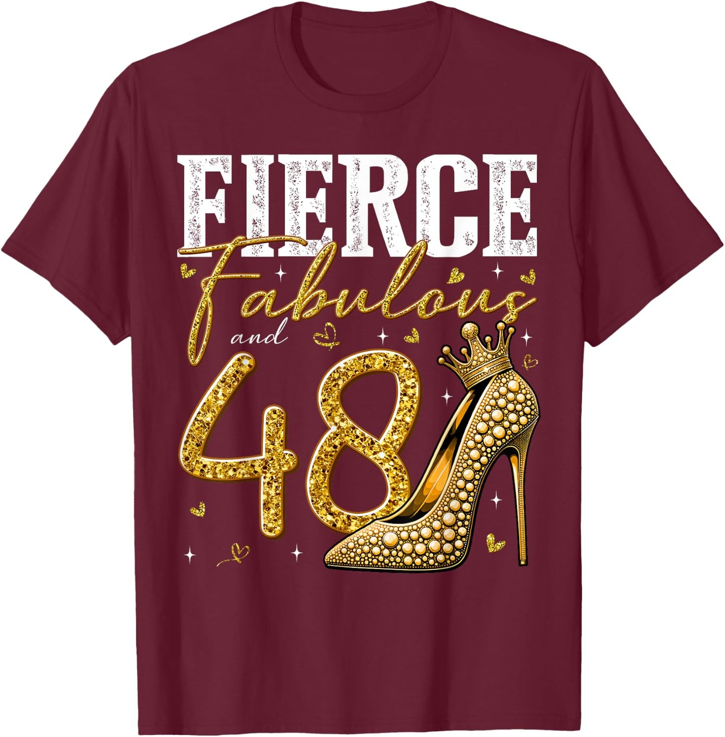 48th Birthday Fierce Fabulous and 48 Year Old Gifts Heels T-Shirt - T-Shirt | Maroon