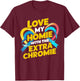 Love My Homie With The Extra Chromie Awareness T-Shirt - T-Shirt | Maroon