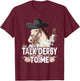 Talk Derby To Me Horse Racing Funny Derby Day T-Shirt - T-Shirt | Maroon
