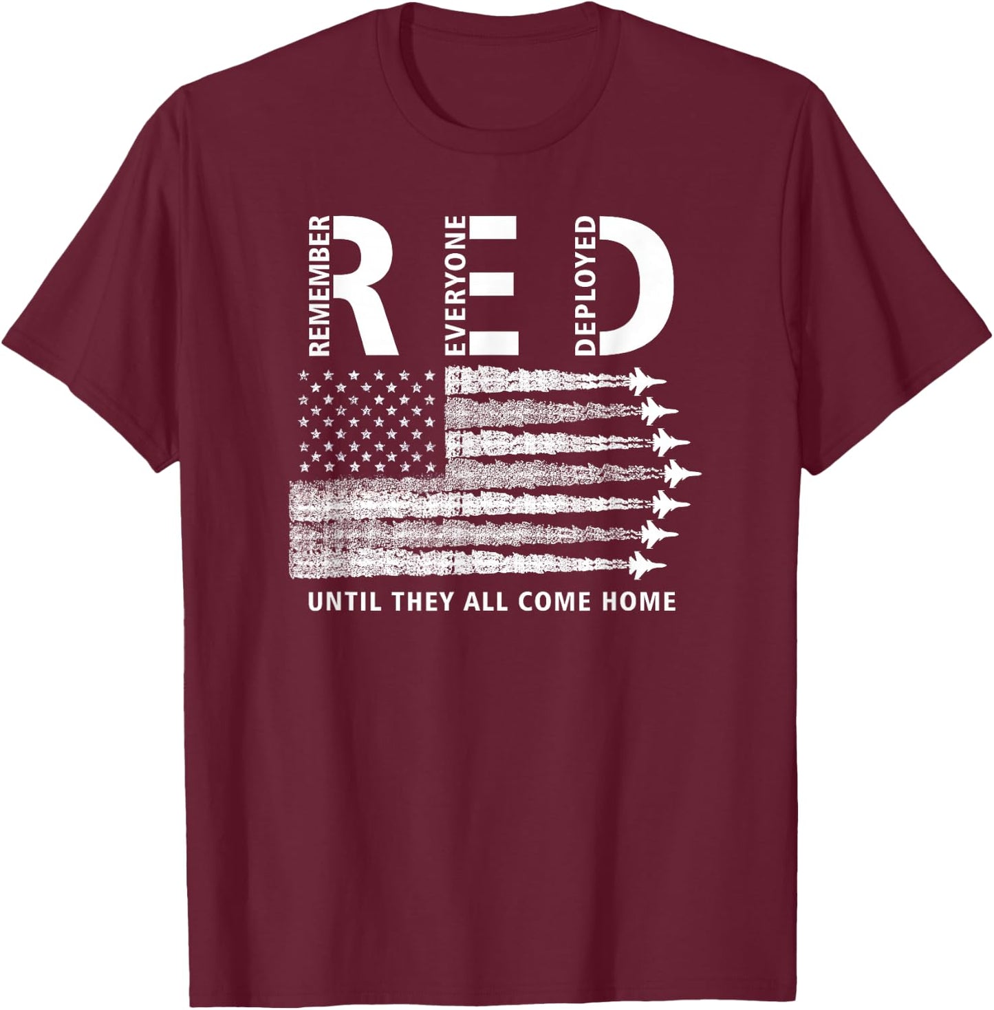 RED American Flag Remember Everyone Deployed Military T-Shirt - T-Shirt | Maroon