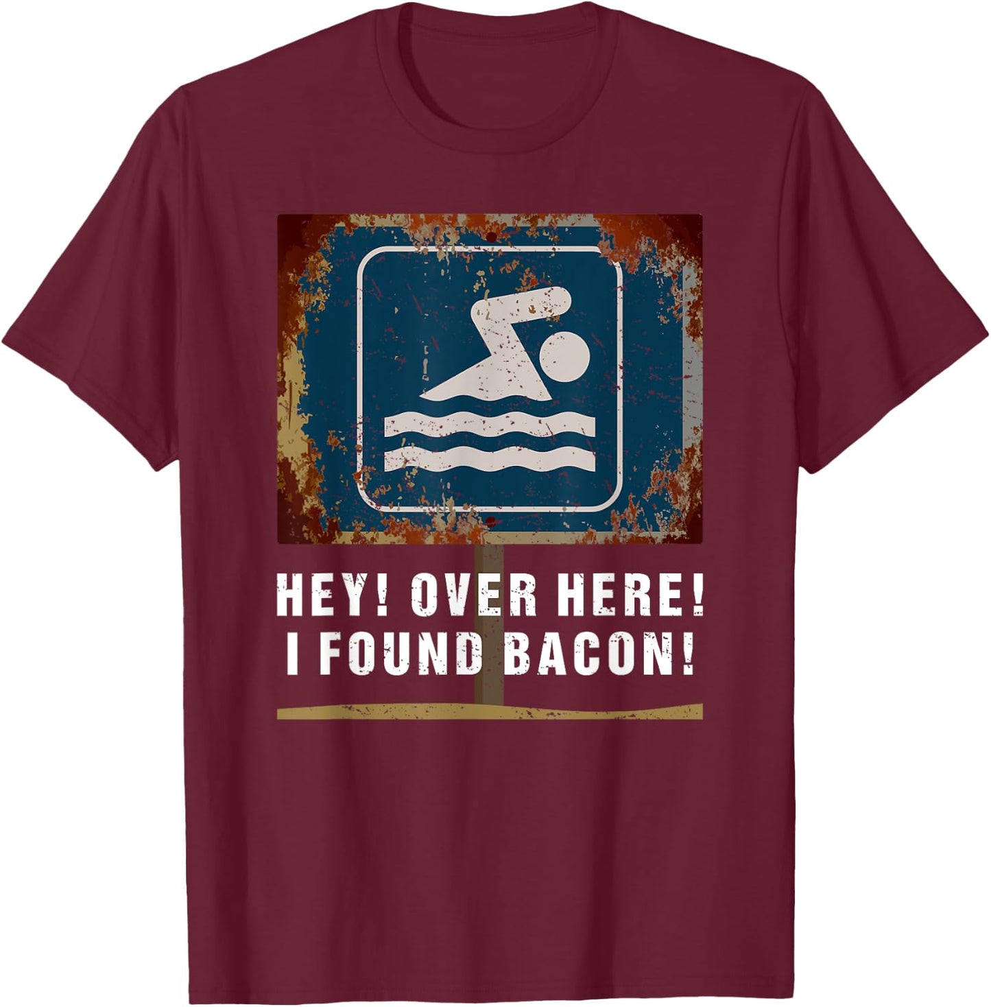 Hey over here I Found Bacon Funny Food Swimming Men Boys T-Shirt - T-Shirt | Maroon